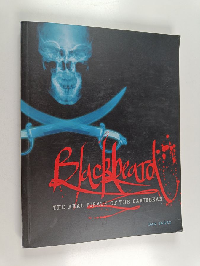 Blackbeard - The Real Pirate of the Caribbean