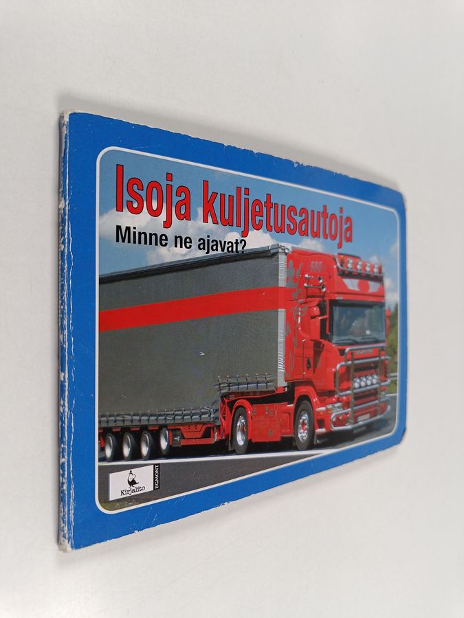 Isoja kuljetusautoja : minne ne ajavat?.