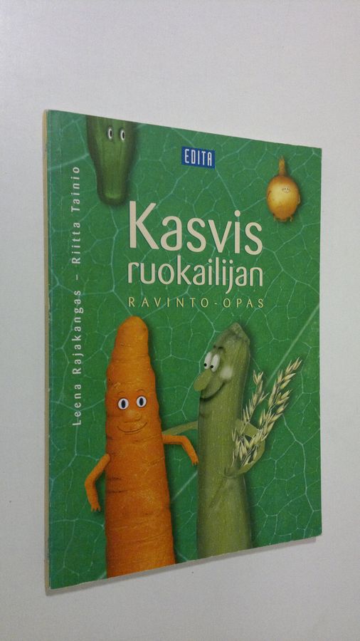 Leena Rajakangas : Kasvisruokailijan ravinto-opas