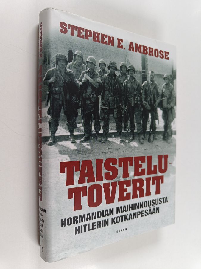 Stephen E. Ambrose : Taistelutoverit : Normandian maihinnoususta Hitlerin kotkanpesään