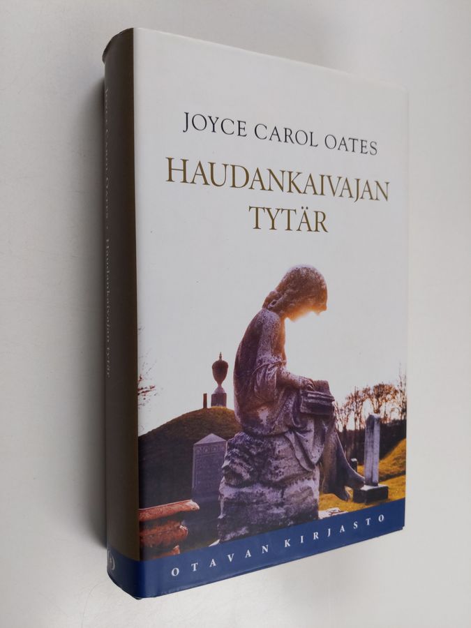 Joyce Carol Oates : Haudankaivajan tytär