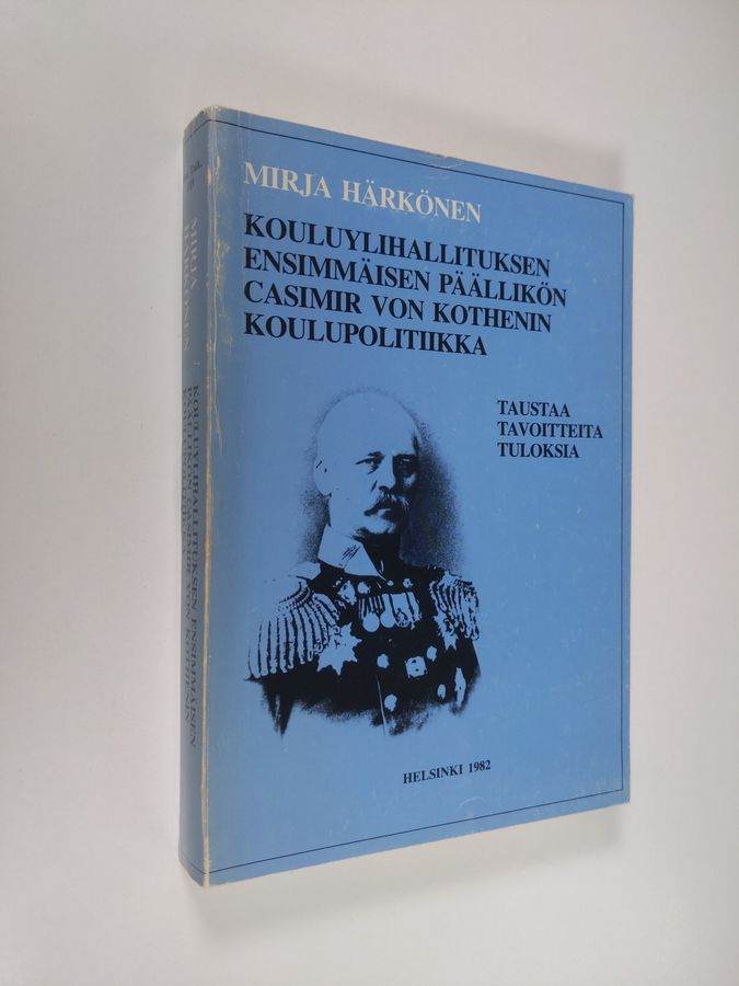 Kouluylihallituksen ensimmäisen päällikön Casimir von Kothenin koulupolitiikka