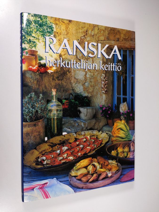 The Scotto Sisters (ruokaohjeet) : Herkuttelijan keittiö Ranska : alkuperäisiä ruokaohjeita eri puolilta Ranskaa