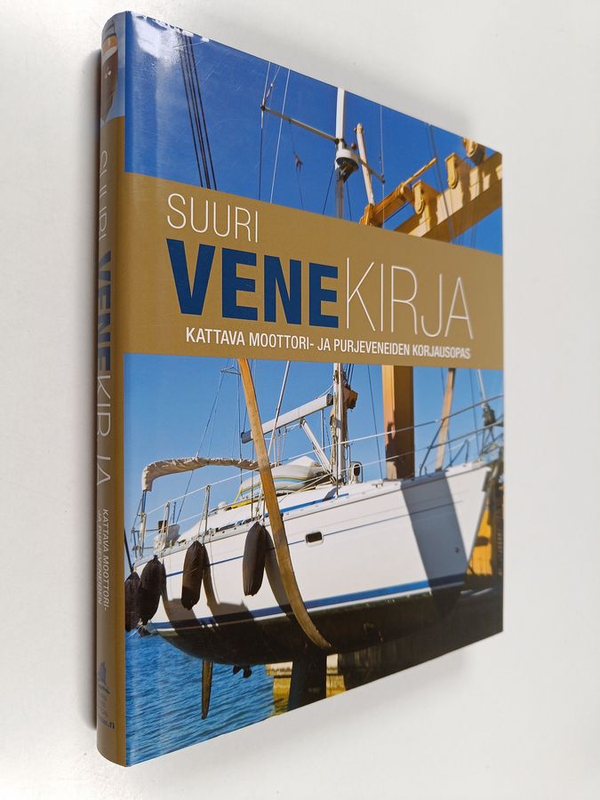Rupert Holmes : Suuri venekirja : veneen korjaaminen : kattava moottori- ja purjeveneiden korjausopas