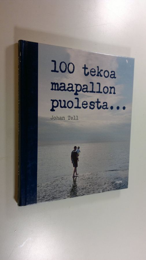 Johan Tell : 100 tekoa maapallon puolesta