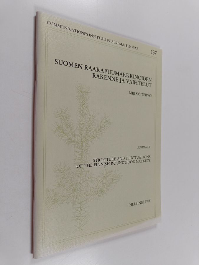 Suomen raakapuumarkkinoiden rakenne ja vaihtelut =