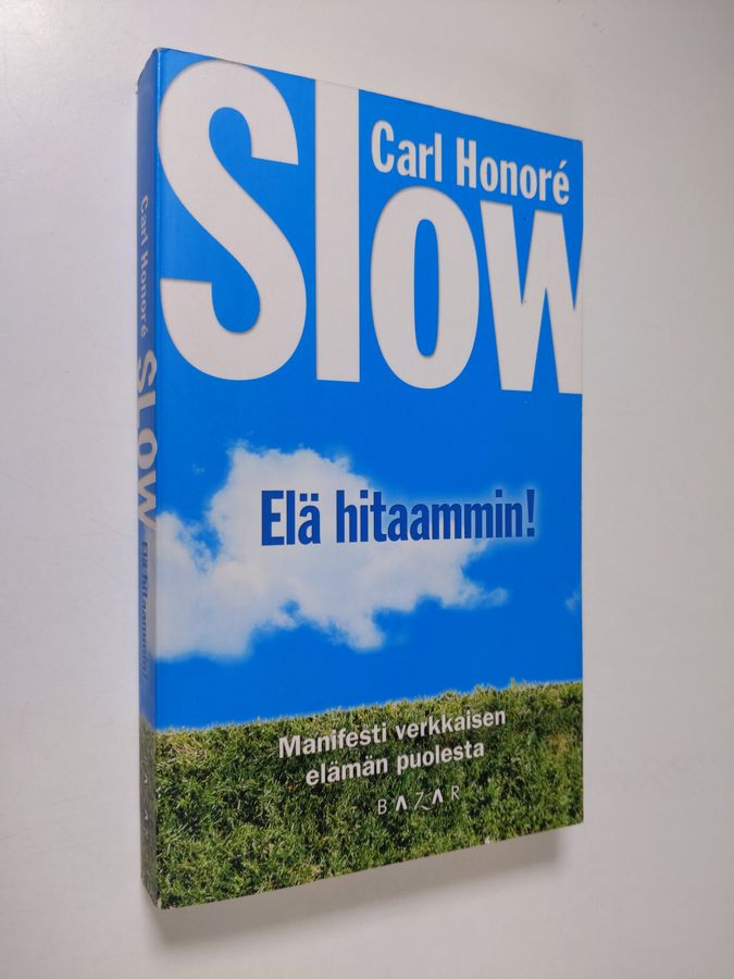 Carl Honore : Slow : elä hitaammin!