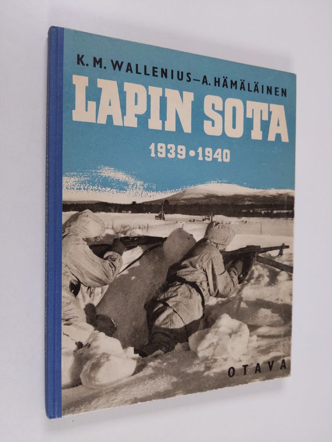 K. M. Wallenius : Lapin sota 1939-1940 : sanoin ja kuvin