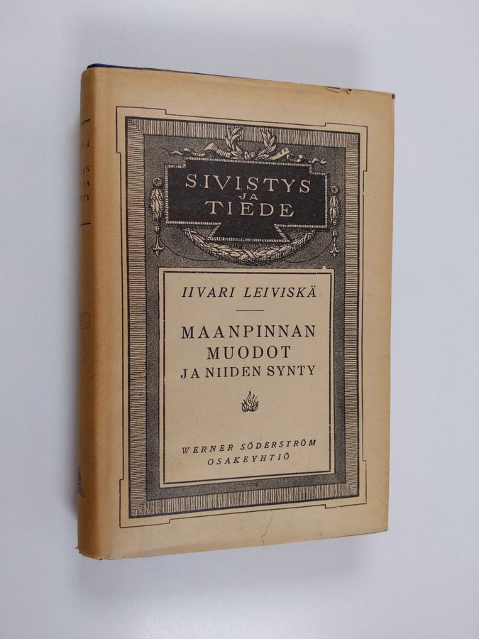 Iivari Leiviskä : Maanpinnan muodot ja niiden synty : (geomorfologia)