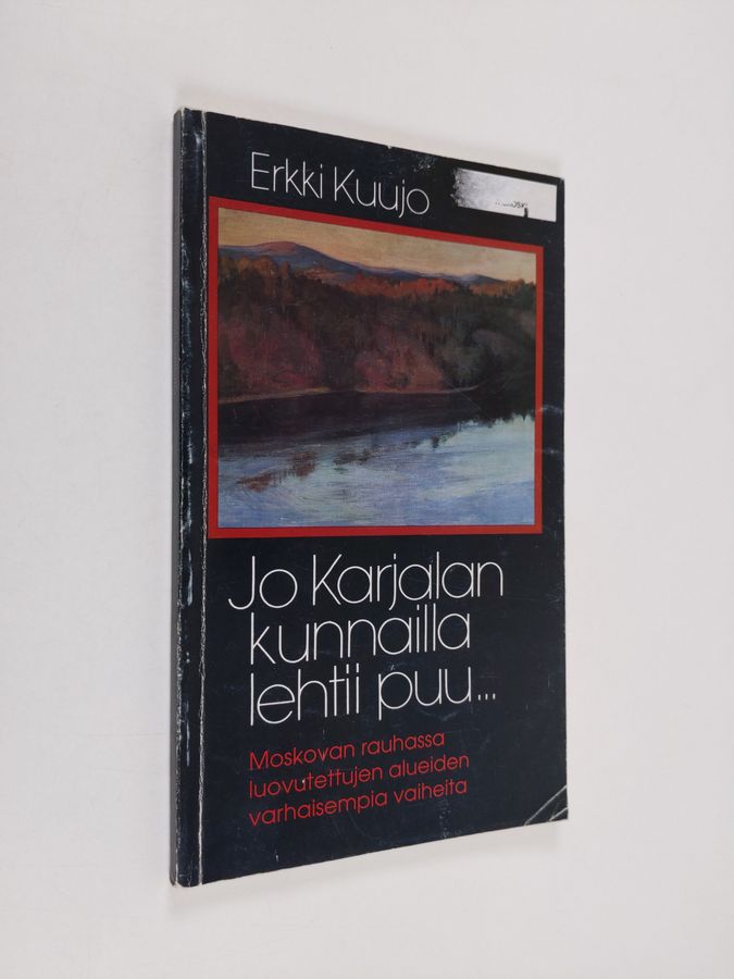 Jo Karjalan kunnailla lehtii puu...
