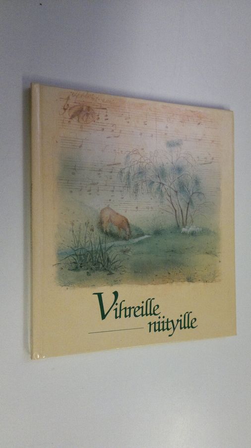 Kaarina (kuvitus) Kaila : Vihreille niityille