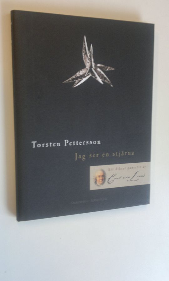 Torsten Pettersson : Jag ser en stjärna : ett diktat porträtt av Carl von Linne