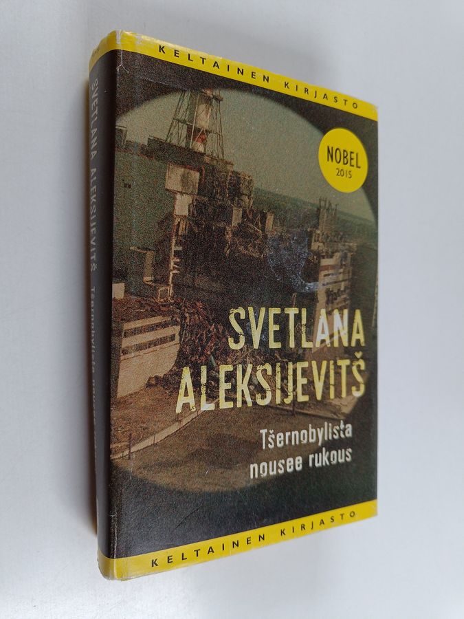 Svetlana Aleksijevits : Tšernobylista nousee rukous : tulevaisuuden kronikka
