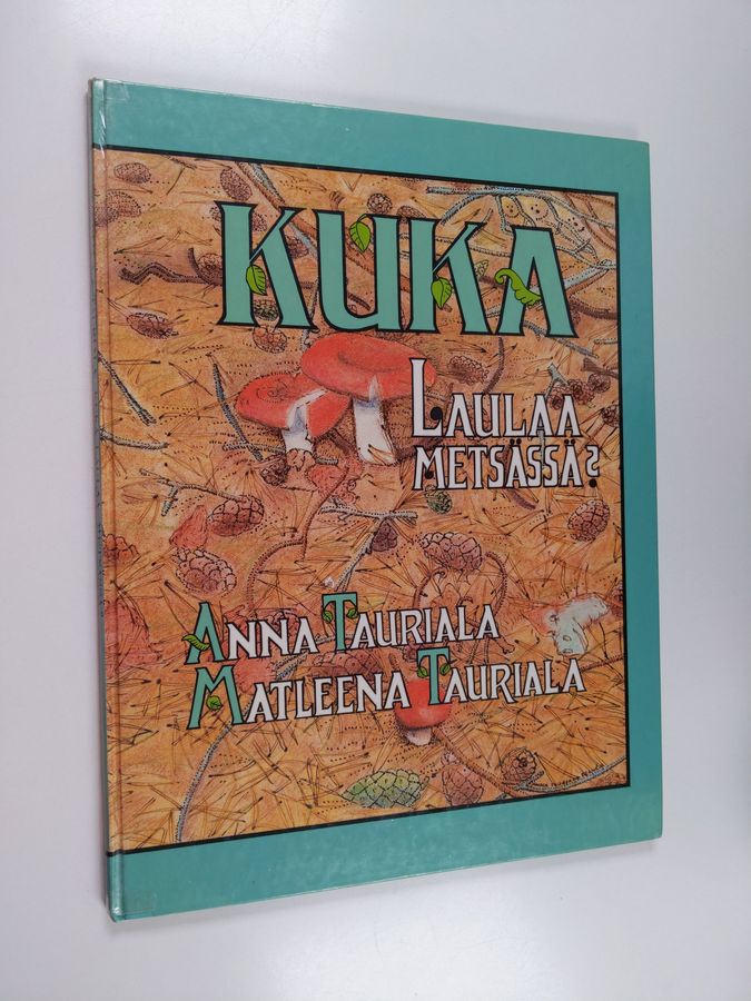 Kuka laulaa metsässä?