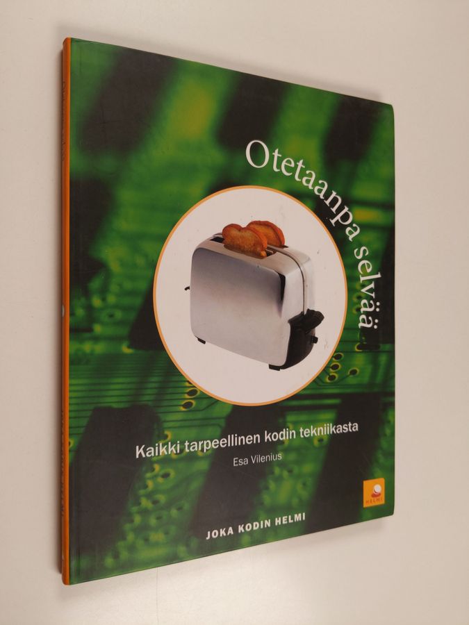 Esa Vilenius : Otetaanpa selvää : kaikki tarpeellinen kodin tekniikasta