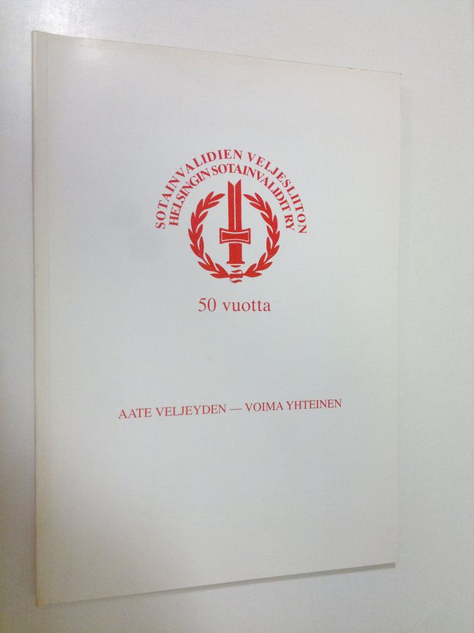 Erkki Teräväinen : Sotainvalidien veljesliiton Helsingin sotainvalidit ry 2971990 : aate veljeyden - voima yhteinen