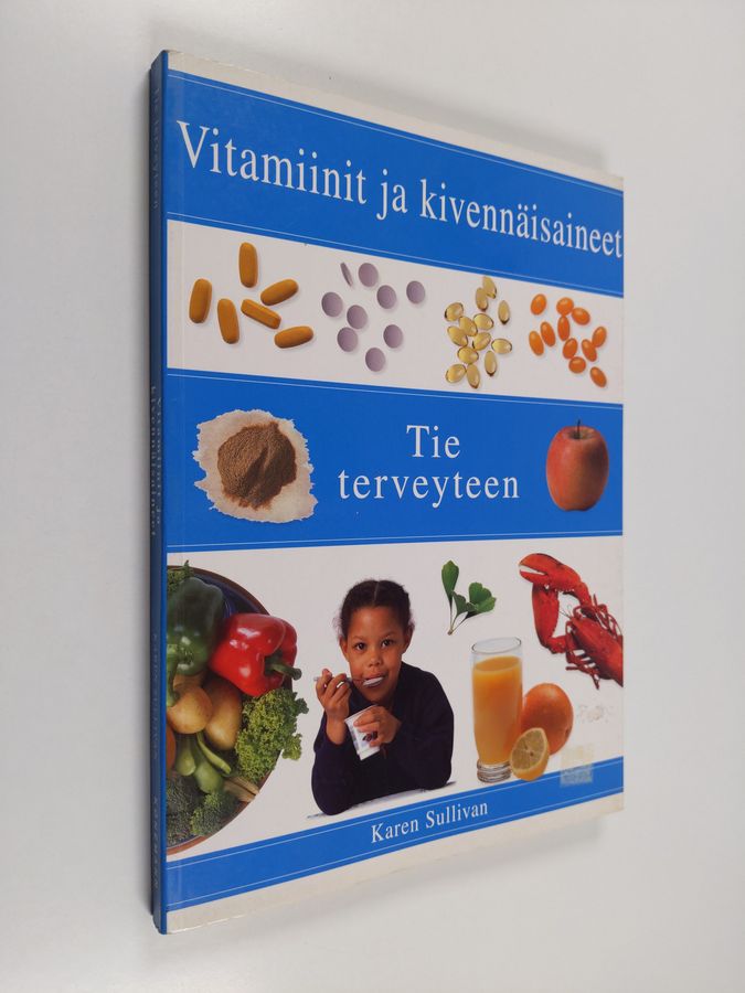 Karen Sullivan : Vitamiinit ja kivennäisaineet