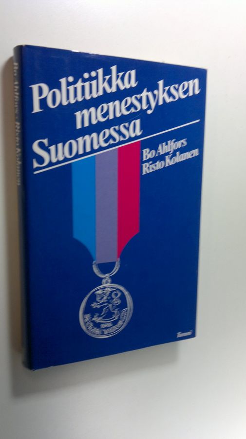 Bo Ahlfors : Politiikka menestyksen Suomessa