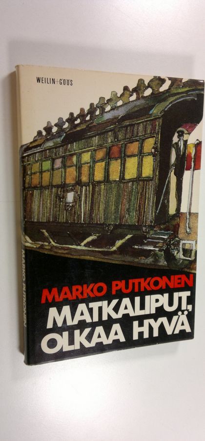 Marko Putkonen : Matkaliput, olkaa hyvä