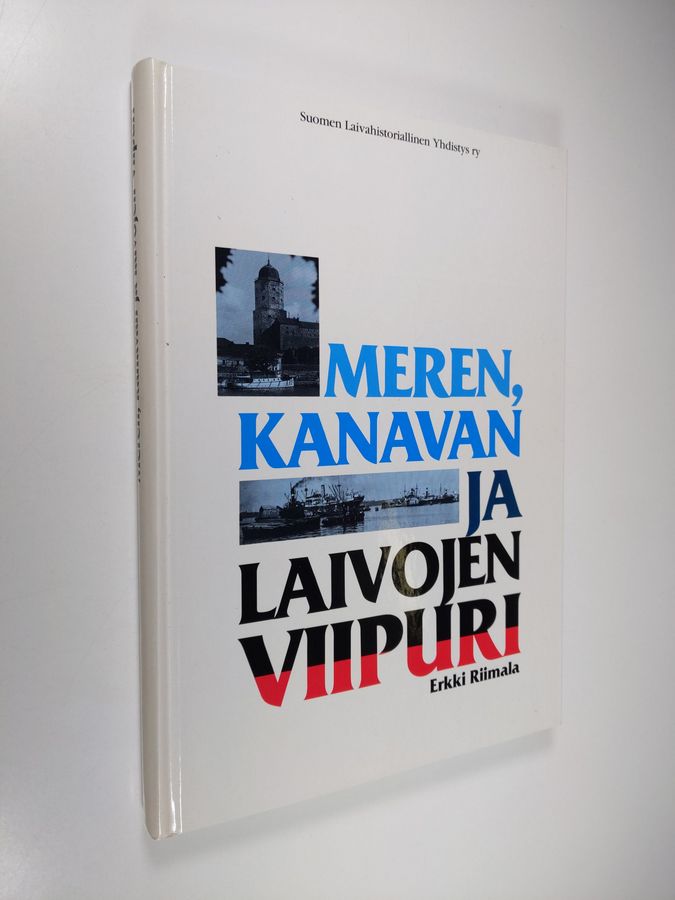 Erkki Riimala : Meren, kanavan ja laivojen Viipuri