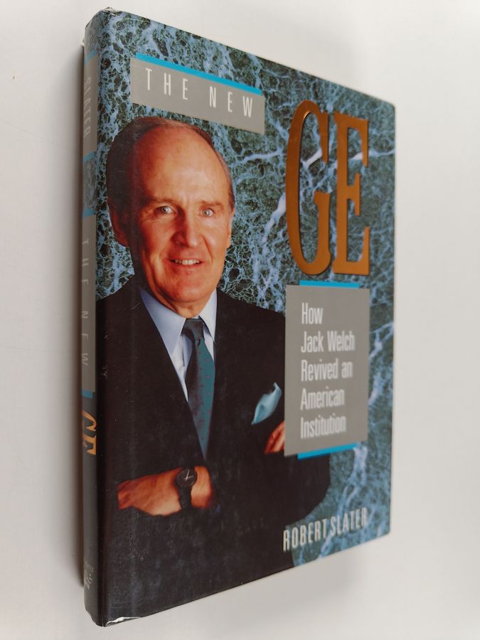 The New GE - How Jack Welch Revived an American Institution