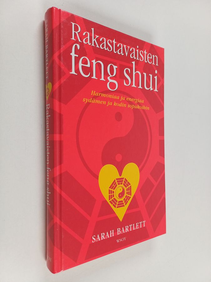 Sarah Bartlett : Rakastavaisten feng shui : harmoniaa ja energiaa sydämen ja kodin sopukoihin