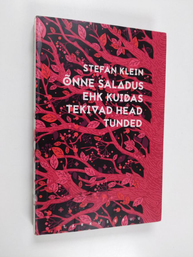 Õnne saladus, ehk, Kuidas tekivad head tunded - Kuidas tekivad head tunded