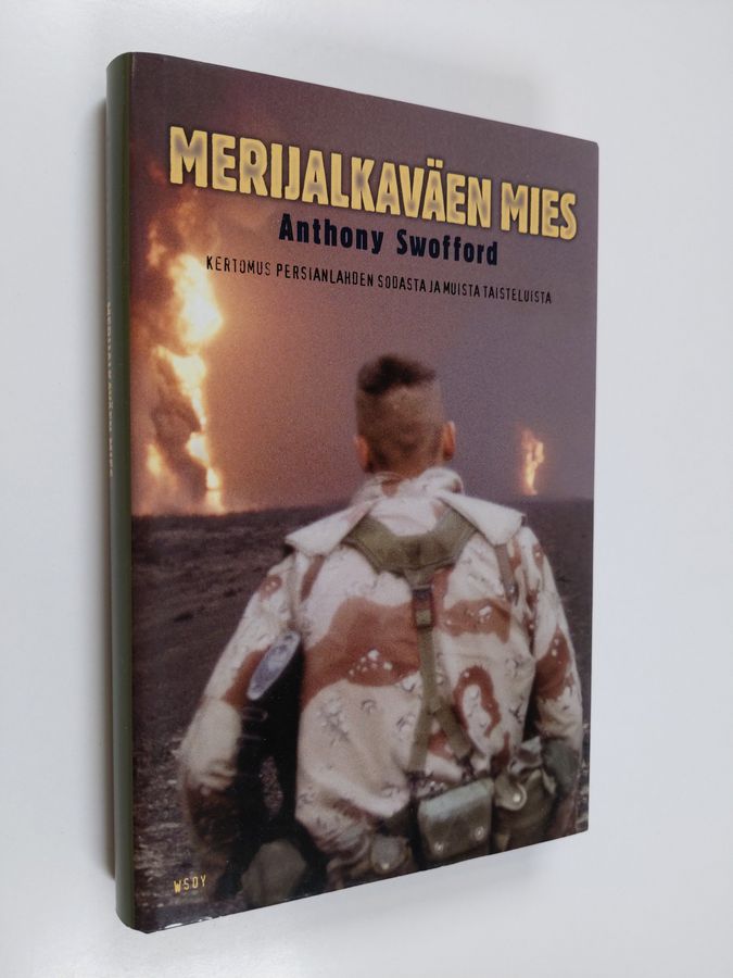 Anthony Swofford : Merijalkaväen mies : kertomus Persianlahden sodasta ja muista taisteluista