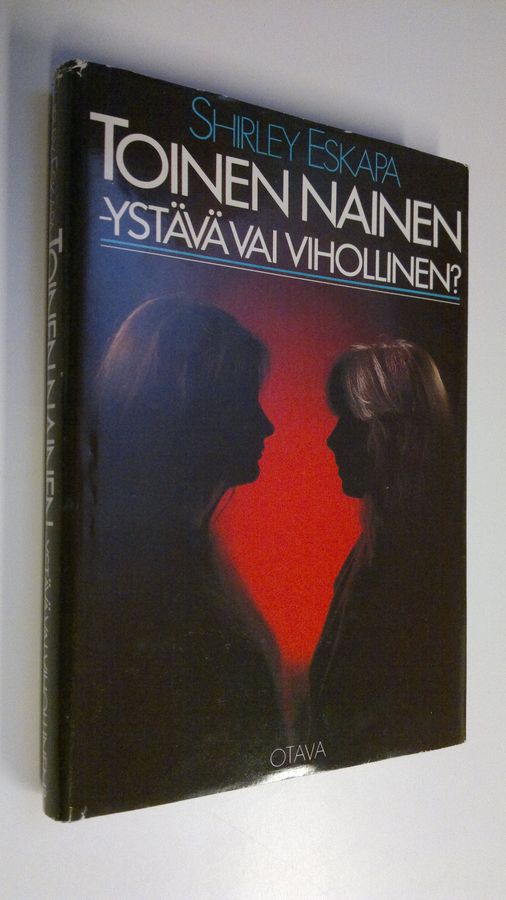 Shirley Eskapa : Toinen nainen - ystävä vai vihollinen