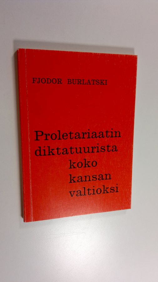 Fjodor Burlatski : Proletariaatin diktatuurista koko kansan valtioksi