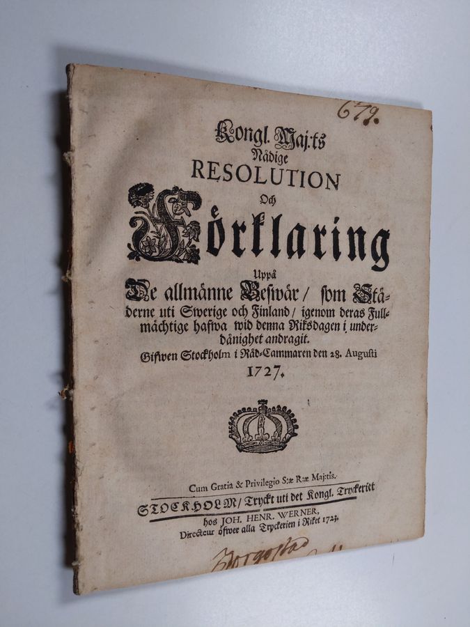 Kongl. maj:ts nådige resolution och förklaring uppå the allmänne beswär, som Städerne uti Swerige och Finland, igenom deras fullmächtige hafwa wid denna Riksdagen i underdånighet andragit. Gifwen Stockholm i Råd-Cammaren den 28. Augusti 1727