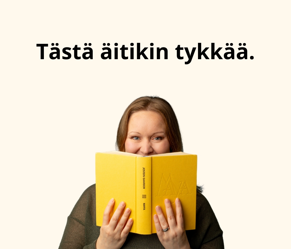 Tästä äitikin tykkää.