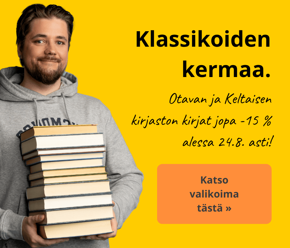 Klassikoiden kermaa. Otavan ja Keltaisen kirjaston kirjat alessa 24.8. asti!