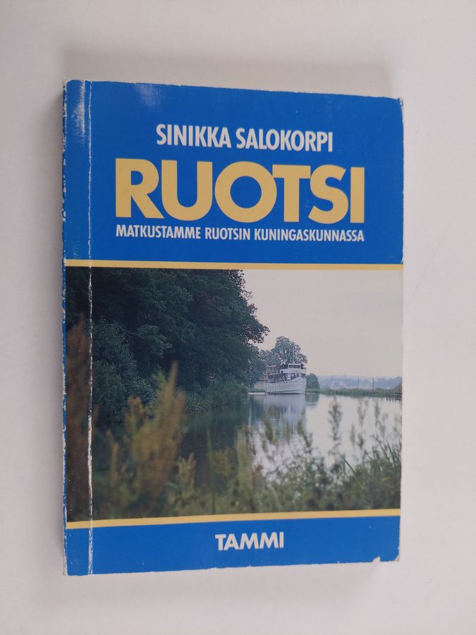 Sinikka Salokorpi : RUOTSI : matkustamme Ruotsin kuningaskunnassa