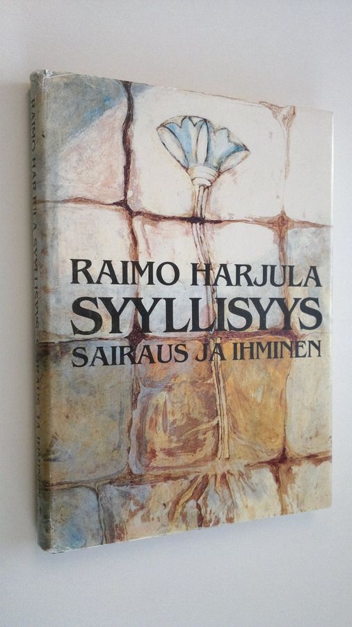 Raimo Harjula : Syyllisyys, sairaus ja ihminen : syyllisyys sairauden selityksenä eri kulttuureissa ja uskonnoissa (signeerattu)