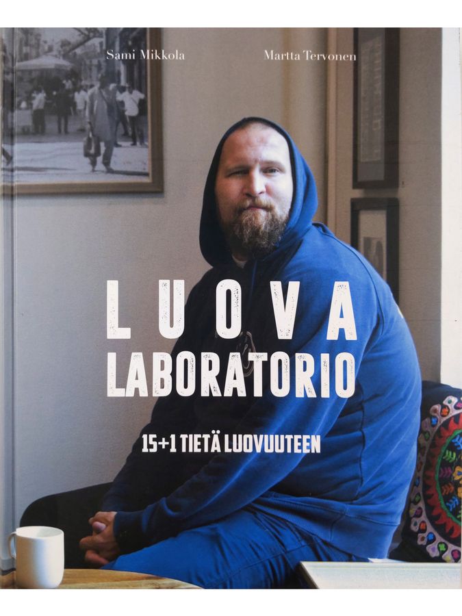 Martta Tervonen & Sami Mikkola : Luova Laboratorio : 15+1 tietä luovuuteen