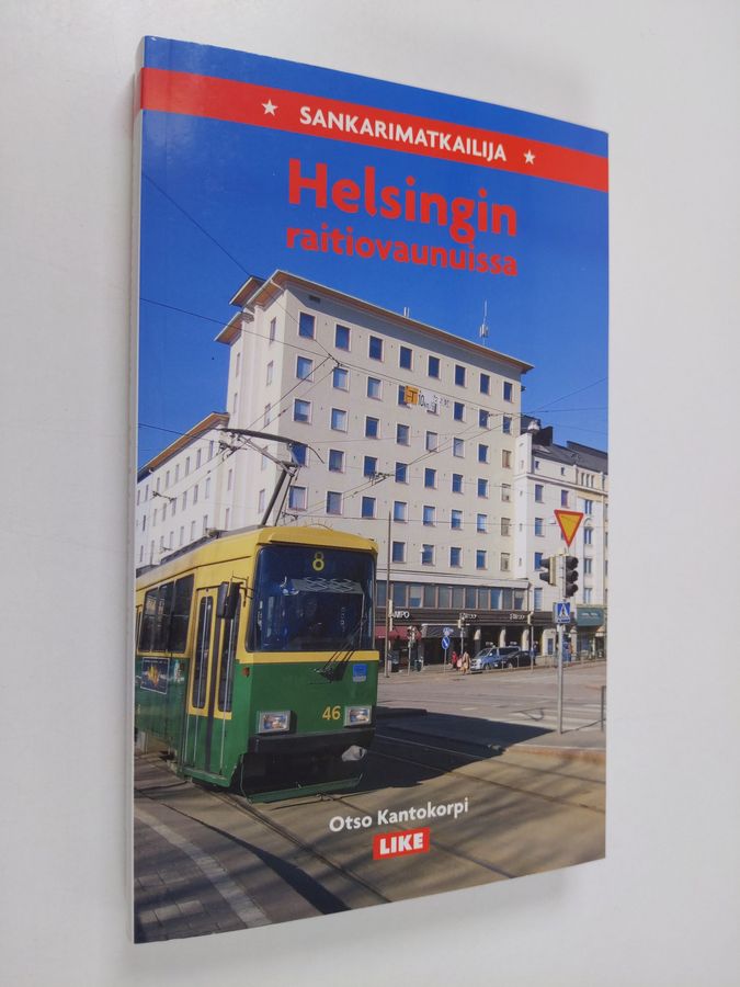 Otso Kantokorpi : Sankarimatkailija Helsingin raitiovaunuissa