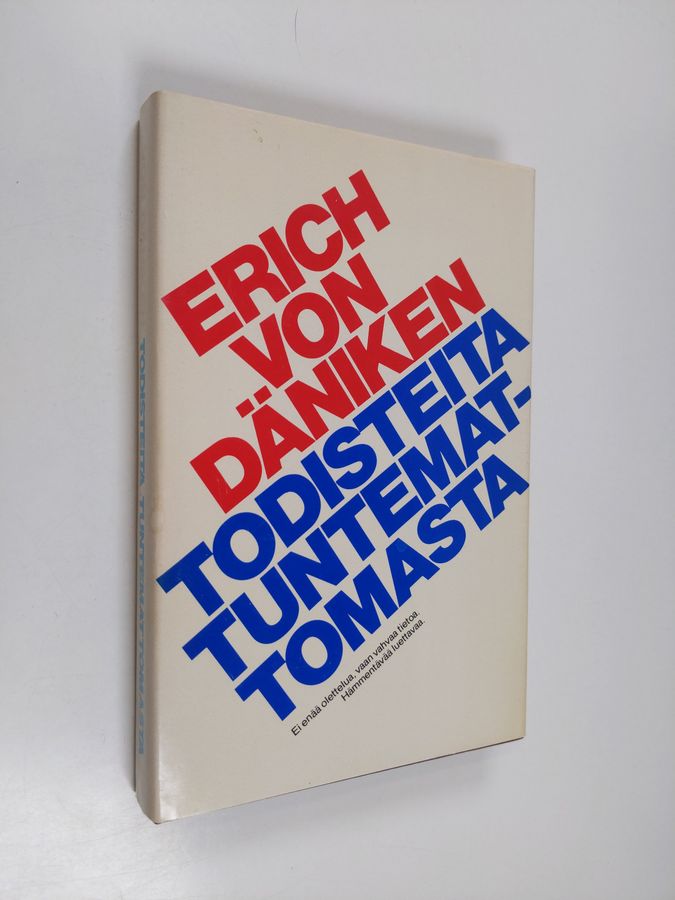 Erich von Däniken : Todisteita tuntemattomasta