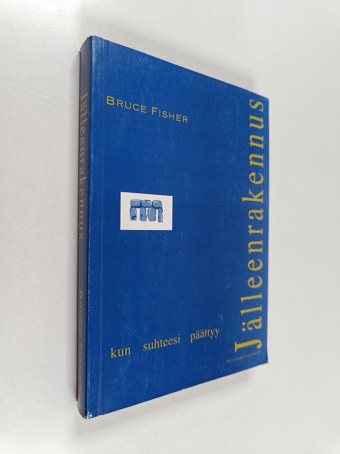Bruce Fisher : Jälleenrakennus : kun suhteesi päättyy