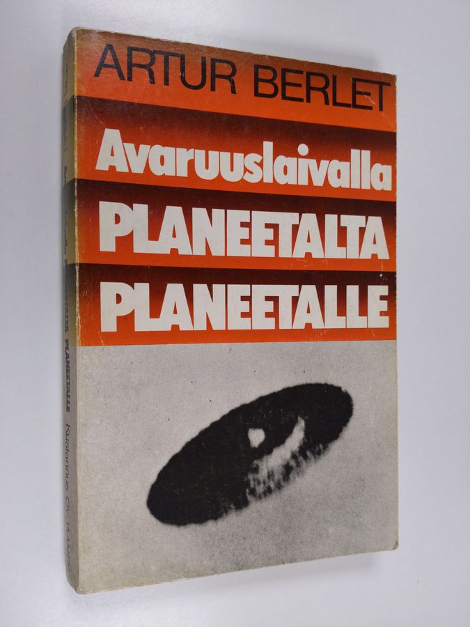 Artur Berlet : Avaruuslaivalla planeetalta planeetelle : raportti avaruusmatkasta