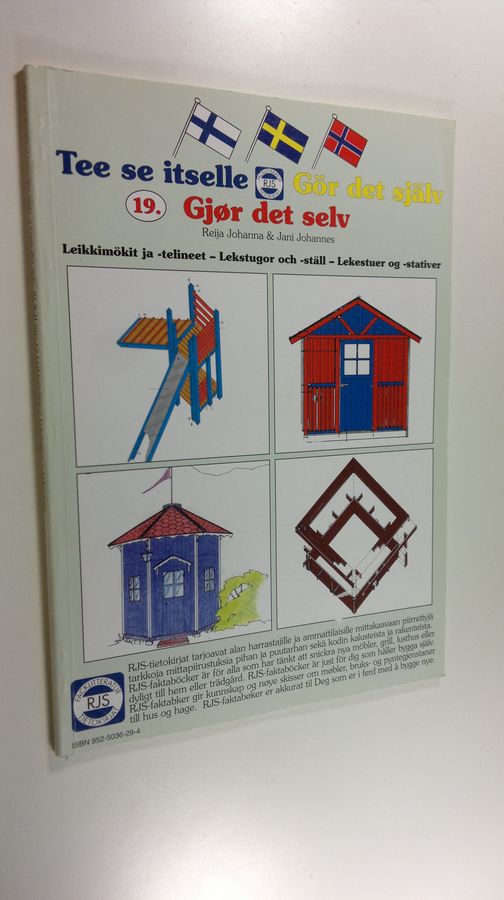 Reija Johanna : Tee se itselle = Gör det själv = Gjör det selv 19, Leikkimökit ja -telineet = Lekstugor och -ställ = Lekestuer og -stativer