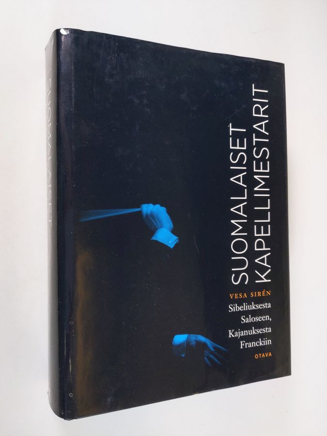 Vesa Siren : Suomalaiset kapellimestarit : Sibeliuksesta Saloseen, Kajanuksesta Franckiin