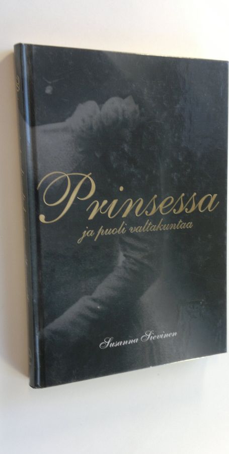 Susanna Sievinen : Prinsessa ja puoli valtakuntaa