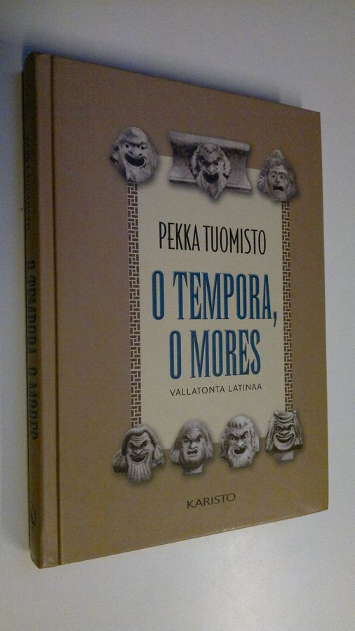 Pekka Tuomisto : O tempora, o mores