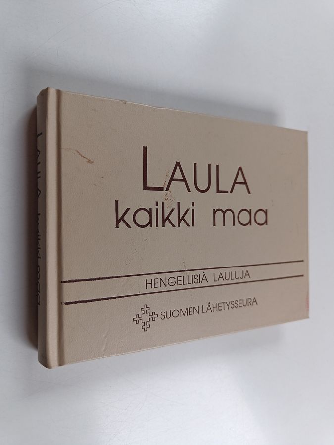 Laula kaikki maa : hengellisiä lauluja