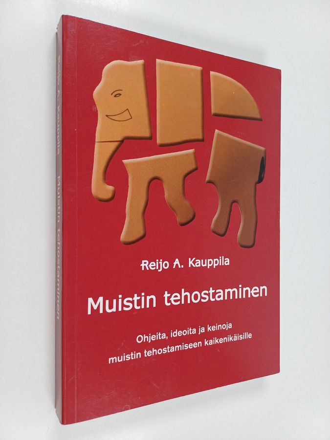Reijo A. Kauppila : Muistin tehostaminen : ohjeita, ideoita ja keinoja muistin tehostamiseen kaikenikäisille