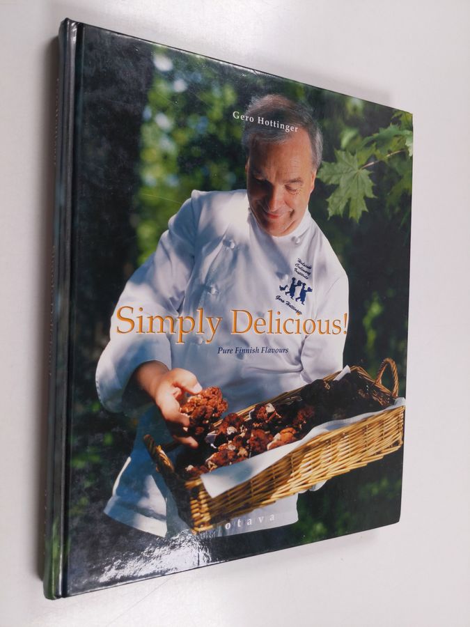 Gero Hottinger : Simply delicious! : pure Finnish flavours