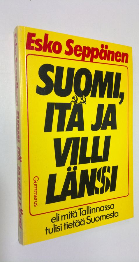 Esko Seppänen : Suomi, itä ja villi länsi eli Mitä Tallinnassa tulisi tietää Suomesta
