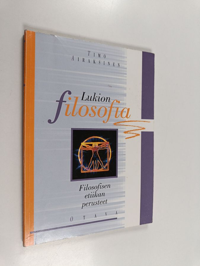 Timo Airaksinen : Lukion filosofia Filosofisen etiikan perusteet