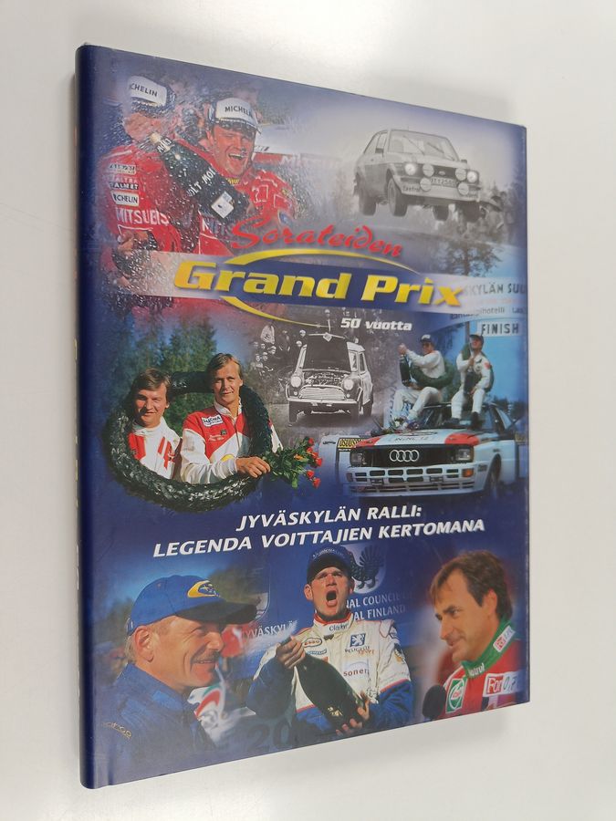 Marko Mäkinen : Sorateiden Grand Prix 50 vuotta = The Finnish Grand Prix 50 years